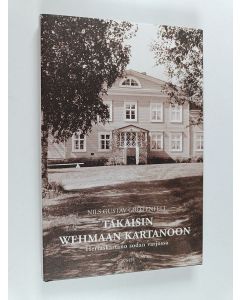 Kirjailijan Nils G. Grotenfelt käytetty kirja Takaisin Wehmaan kartanoon : herraskartano sodan varjossa