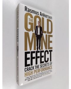 Kirjailijan Rasmus Ankersen käytetty kirja The Gold Mine Effect : Crack the Secrets of High Performance