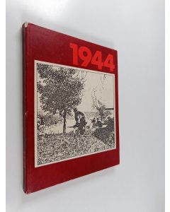 Kirjailijan Andres Jaaksoo & Illimar Paul ym. käytetty kirja 1944 : Nöukogude informburoo teateid, rindereportaaze, fotosid ja kirjandusteoseid suure isamaasöja neljandast aastast