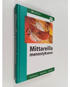 Kirjailijan Kari Kankkunen käytetty kirja Mittareilla menestykseen : sokkolennosta hallittuun nousuun