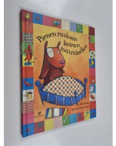 Kirjailijan Terhi Leskinen & Barbara Nascimbeni ym. käytetty kirja Pienen ruskean koiran muistikatkos