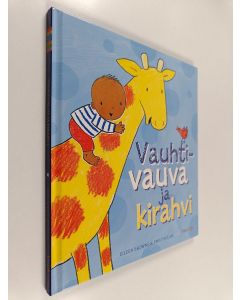 Kirjailijan Eileen Browne käytetty kirja Vauhtivauva ja kirahvi