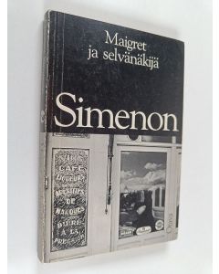 Kirjailijan Georges Simenon käytetty kirja Maigret ja selvänäkijä : komisario Maigret'n tutkimuksia