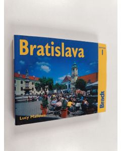 Kirjailijan Lucy Mallows käytetty kirja Bratislava : the Bradt city guide