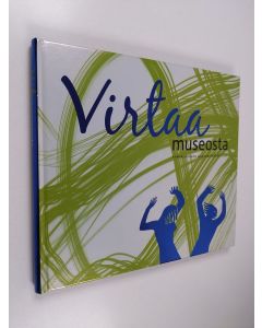 käytetty kirja Virtaa museosta : Kymenlaakson museon päänäyttely