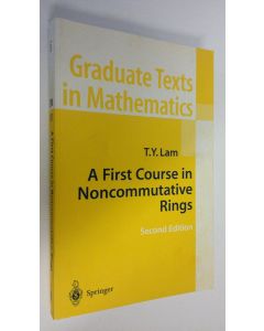 Kirjailijan Tsi-Yuen Lam käytetty kirja A First Course in Noncommutative Rings