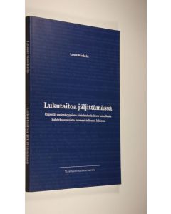 Kirjailijan Lasse Koskela käytetty kirja Lukutaitoa jäljittämässä : raportti uudentyyppisen äidinkielenkokeen kokeilusta kahdeksassatoista suomenkielisessä lukiossa