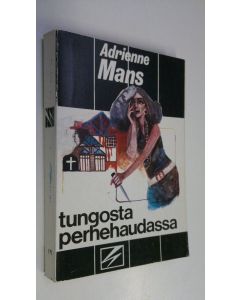 Kirjailijan Adrienne Mans käytetty kirja Tungosta perhehaudassa : Jännitysromaani