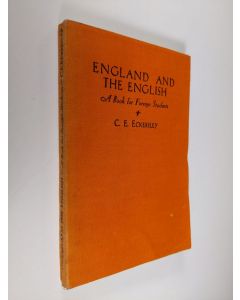 Kirjailijan C. E. Eckersley käytetty kirja England and the English : a book for foreign students