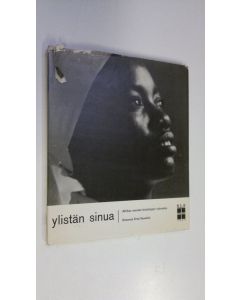 Kirjailijan Koonnut Fritz Pawelzik käytetty kirja Ylistän sinua : Afrikan nuorten kristittyjen rukouksia