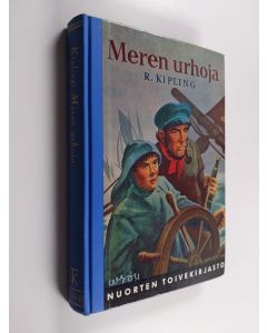 Kirjailijan Rudyard Kipling käytetty kirja Meren urhoja