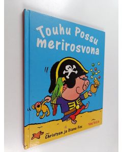 Kirjailijan Christyan Fox käytetty kirja Touhu Possu merirosvona