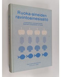 käytetty kirja Ruoka-aineiden ravintoainesisältö = Livsmedlens näringsinnehåll = Nutrient composition of foods