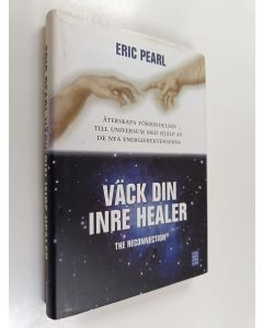 Kirjailijan Eric Pearl käytetty kirja The reconnection Väck din inre healer : återskapa förbindelsen till universum med hjälp av de nya energifrekvenserna