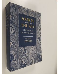 Kirjailijan Charles Taylor käytetty kirja Sources of the Self : The Making of the Modern Identity