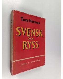 Kirjailijan T. Nerman käytetty kirja Svensk och ryss : ett umgänge i krig och handel