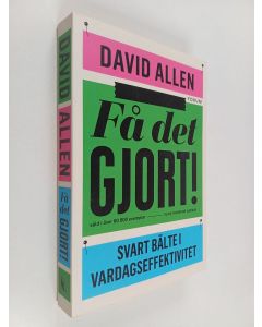 Kirjailijan David Allen käytetty kirja Få det gjort! : svart bälte i vardagseffektivitet
