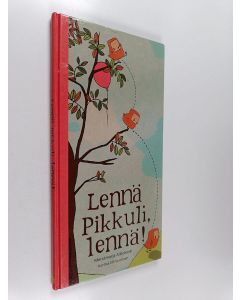 Kirjailijan Metsämarja Aittokoski käytetty kirja Lennä Pikkuli, lennä!