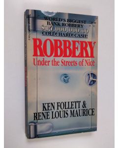 Kirjailijan Ken Follett & Maurice, René Louis käytetty kirja Robbery Under the Streets of Nice