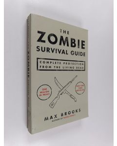 Kirjailijan Max Brooks käytetty kirja The Zombie Survival Guide - Complete Protection from the Living Dead