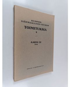 käytetty kirja Kuopion isänmaallisen seuran toimituksia 4 : Aarni 4