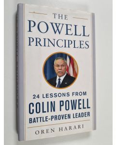 Kirjailijan Oren Harari käytetty kirja The Powell Principles - 24 Lessons from Colin Powell, a Battle-Proven Leader