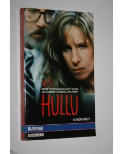 Kirjailijan Claudia Reilly käytetty kirja Hullu