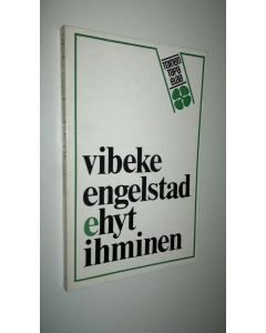 Kirjailijan Vibeke Engelstad käytetty kirja Ehyt ihminen