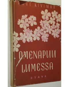 Kirjailijan Arvi Kivimaa käytetty kirja Omenapuu lumessa : runoja