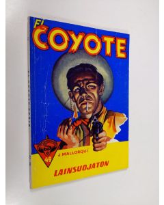 Kirjailijan Jose Mallorqui käytetty kirja Lainsuojaton : seikkailuromaani viime vuosisadan Kaliforniasta