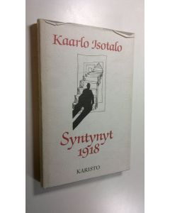 Kirjailijan Kaarlo Isotalo käytetty kirja Syntynyt 1918