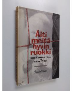 käytetty kirja Äiti meitä hyvin ruokki : muistoja ja reseptejä