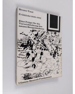 Kirjailijan Bruno Taut käytetty kirja Frühlicht : eine Folge für die Verwirklichung des neuen Baugedankens 1920-1922
