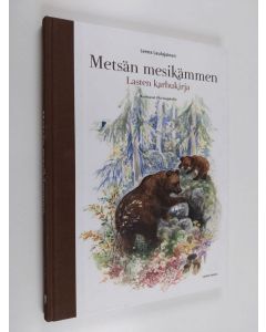 Kirjailijan Leena Laulajainen käytetty kirja Metsän mesikämmen : lasten karhukirja