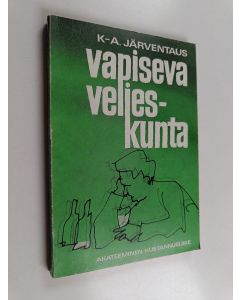 Kirjailijan K. A. Järventaus käytetty kirja Vapiseva veljeskunta : romaani alkoholistielämästä