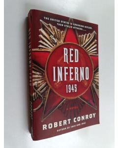 Kirjailijan Robert Conroy käytetty kirja Red Inferno: 1945 - A Novel