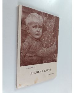Kirjailijan Linus Bopp käytetty kirja Pelokas lapsi