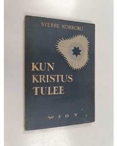 Kirjailijan Sverre Norborg käytetty kirja Kun Kristus tulee
