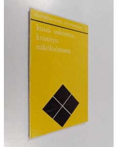 Kirjailijan Timo Vasko käytetty kirja Kuusi uskontoa kristityn näkökulmasta