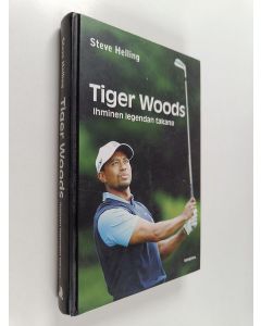 Kirjailijan Steve Helling käytetty kirja Tiger Woods : ihminen legendan takana