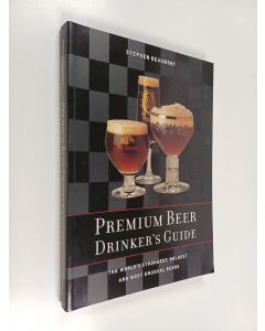 Kirjailijan Stephen Beaumont käytetty kirja Premium Beer Drinker's Guide