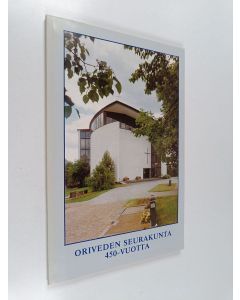 käytetty kirja Oriveden seurakunta 450-vuotta : juhlakirja 1990