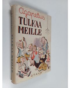 Tekijän Yrjö) Agapetus (= Soini käytetty kirja Tulkaa meille