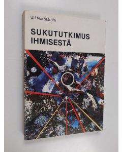 Kirjailijan Ulf Nordström käytetty kirja Sukututkimus ihmisestä