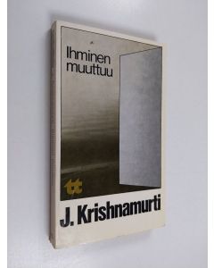 Kirjailijan J. Krishnamurti käytetty kirja Ihminen muuttuu
