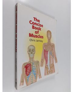 Kirjailijan Chris Jarmey käytetty kirja The Concise Book of Muscles