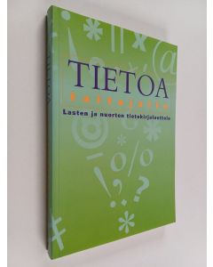 käytetty kirja Tietoa taitajalle : lasten ja nuorten tietokirjaluettelo