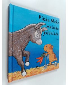 Kirjailijan Truus käytetty kirja Pikku Make muistaa ystäviään