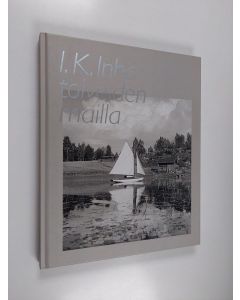 Kirjailijan I. K. Inha käytetty kirja I. K. Inha toiveiden mailla