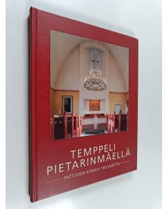 Kirjailijan Jari Ingerttilä käytetty kirja Temppeli Pietarinmäellä : Pattijoen kirkko 100 vuotta